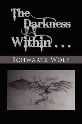 The Darkness Within. by Schwartz Wolf (English) Paperback Book
