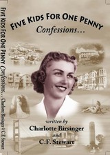 FIVE KIDS FOR ONE PENNY: CONFESSIONS OF A NINETY-THREE By Cf Stewart & Jack VG