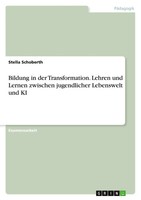 Stella Schoberth | Bildung In Der Transformation. Lehren Und Lernen Zwischen...