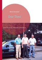 Das Taxi Jeder Braucht Es - Nicht Jeder Bekommt Es Bernd Schubert Taschenbuch