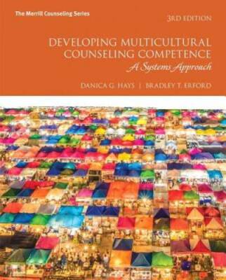 Developing Multicultural Counseling Competence: A Systems Approach (3rd E - GOOD