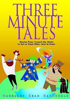Three-Minute Tales: Stories from Around the World to Tell or Read When Time...