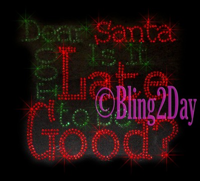 Dear Santa - Too Late- Rhinestone Iron on Transfer Hot Fix Bling Merry Christmas