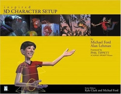 INSPIRED 3D CHARACTER SETUP By Michael Ford & Alan Lehman *Excellent Condition*