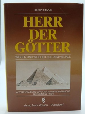 Herr der Götter. Wissen und Weisheit aus dem Weltall. Altorientalische Dokumente