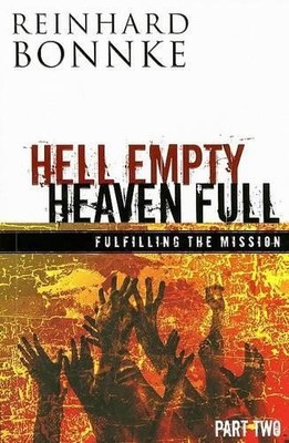 Hell Empty Heaven Full Part Two: Fulfilling the M by Bonnke, Reinhard 1933106573