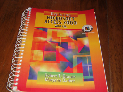 Exploring Microsoft Access 2000 with VBA by Robert Grauer & Barber (2001) PB