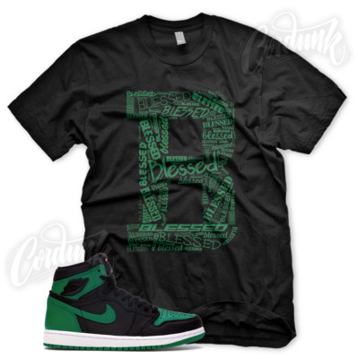 ''B BLESSED'' Sneaker T Shirt to match J1 1 High OG Pine Green Seattle 2020