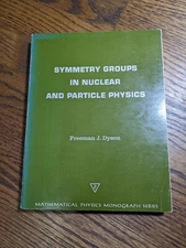 Symmetry Groups In Nuclear And Particle Physics - Freeman J. Dyson 1966   RARE!