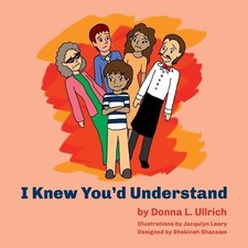 I Knew You'd Understand by Donna Ullrich (English) Paperback Book