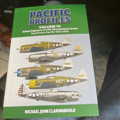 Pacific Profiles Vol.10: P-47D Thunderbolt Series SWP 1943-45