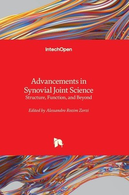 Advancements in Synovial Joint Science - Structure, Function, and