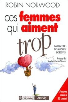 Ces femmes qui aiment trop. Radioscopie des amour... | Buch | Zustand akzeptabel