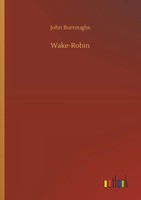 John Burroughs | Wake-Robin | Taschenbuch | Englisch (2019) | 128 S.