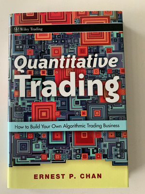 Quantitative Trading : How to Build Your Own Algorithmic Trading Business
