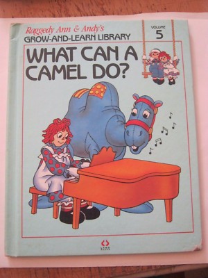 Raggedy Ann & Andy's What Can A Camel Do? (1988 HB) (016-3)