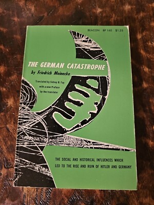 The German Catastrophe By Friedrich Meinecke 1964