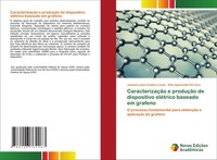 CaracterizaçãO E ProduçãO De Dispositivo EléTrico Baseado Em Grafeno Taschenbuch