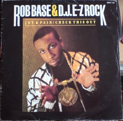 Rob Base & DJ E-Z Rock - Joy & Pain / Check This Out (12'', Single)