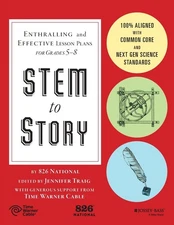 STEM to Story: Enthralling and Effective Lesson Plans for Grades 5-8