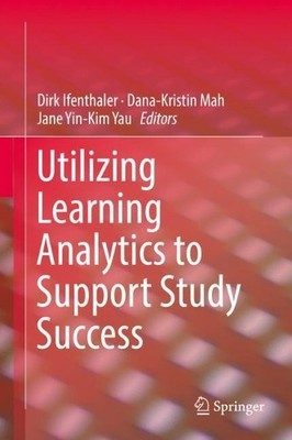 Utilizing Learning Analytics to Support Study Success - 9783319647913