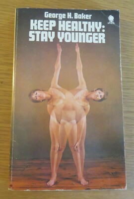 Keep Healthy Stay Younger George H. Baker Paperback
