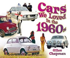 Cars We Loved in the 1960s, Giles Chapman