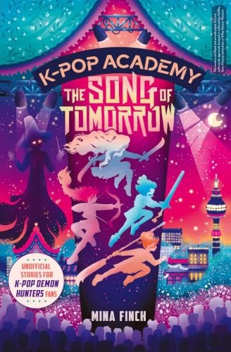 K-Pop Academy: Song Of Tomorrow : Unofficial Adventure Stories For K-Pop Demon Hunters Fans Volume 6 Mina Finch - Image 6