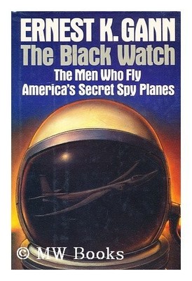 Black Watch: The Men Who Fly Americ..., Gann, Ernest K.