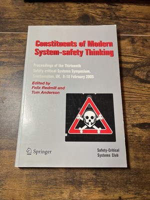 Constituents Of Modern System-Safety Thinking : Proceedings Of The Thirteenth.S2