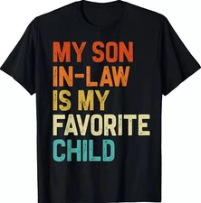 My Son In Law Is My Favorite Child Family Humor Retro Funny T-Shirt