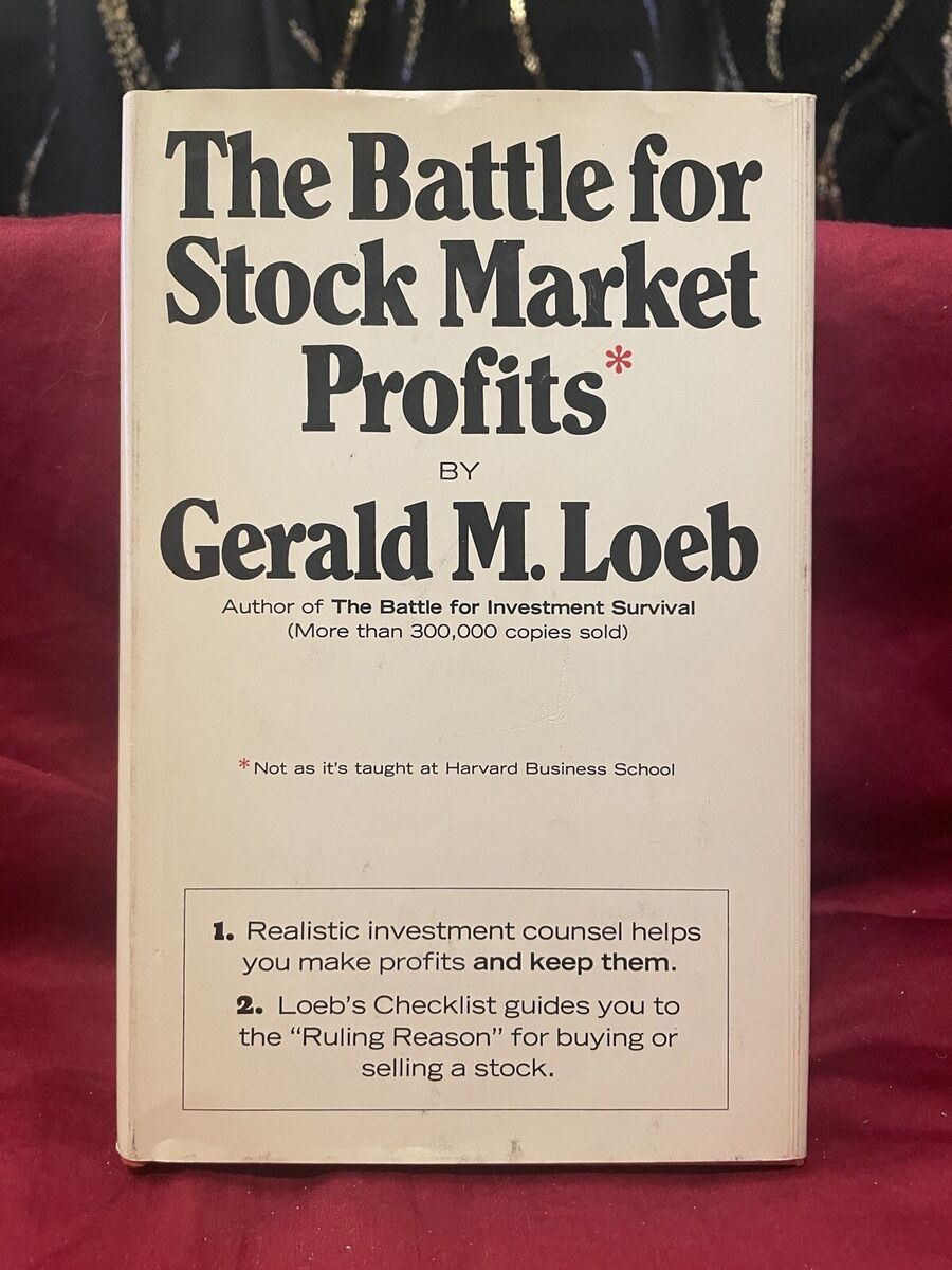 The Battle For Stock Market Profits: Gerald Loeb, 1971 First The Battle For Stock Market Profits: Gerald Loeb, 1971 First