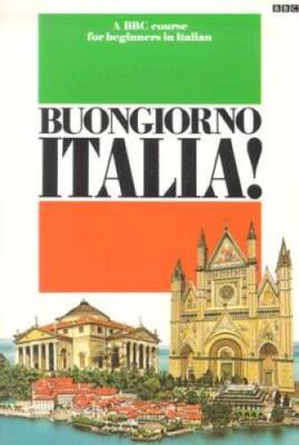 Buongiorno Italia: A Bbc Course for Beginners in Italian - Paperback - GOOD