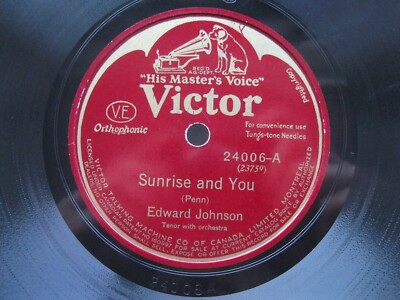 EDWARD JOHNSON 78 RPM SUNRISE AND YOU / LASSIE O' MINE 1928 CANADA VICTOR 24006