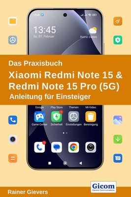 Das Praxisbuch Xiaomi Redmi Note 15 & Redmi Note 15 Pro (5G) - Anleitung für Ein