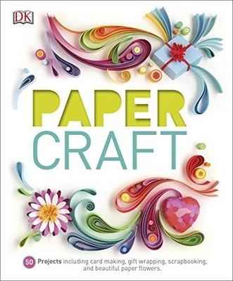 Paper Craft: 50 Projects Including Card Making, Gift Wrapping,  by DK 0241205875