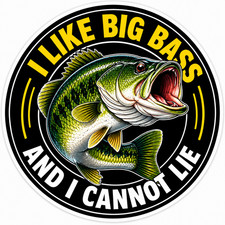 I Like Big Bass And I Cannot Lie Funny Fishing Vinyl Sticker Decal Fisherman