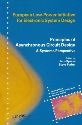 Principles of Asynchronous Circuit Design: A Systems Perspective (European L...