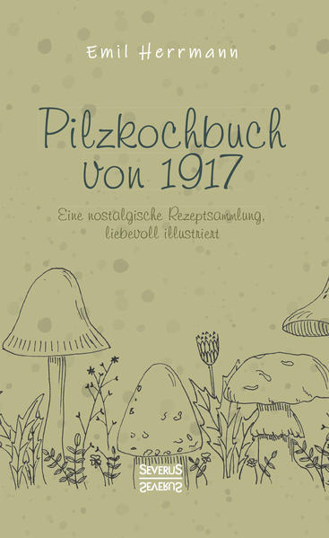 Thumbnail - Pilzkochbuch Von 1917 | Emil Herrmann | 2021 | Deutsch