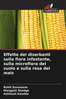 Rohit Sonawane (U. A.) | Effetto Dei Diserbanti Sulla Flora Infestante, Sulla...