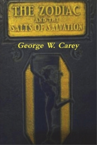 George W Carey The Zodiac and the Salts of Salvation (Tascabile)