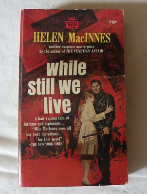 While Still We Live Mystery Paperback Book by Helen MacInnes Crest Book 1964