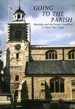 Going to the Parish: Mortlake and the Parish Church of St... - Freeman LESLIE