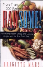 Rawsome! (Maximizing Health, Energy, and Culinary Delight with the Raw Foods Die