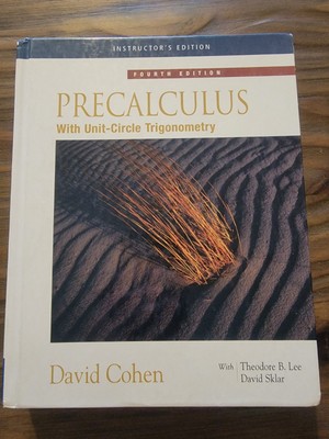 Precalculus with Unit-Cirlce Trigonometry - Instructor's Edition (Cohen, 2006)