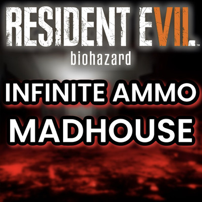Resident Evil 7 Infinite Ammo Unlock, Madhouse Completion [PS5, PS4, Xbox, PC]