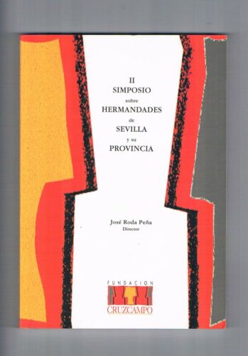 II Simposio sobre hermandades de Sevilla y su provincia Fundacion Cruzcampo 2000