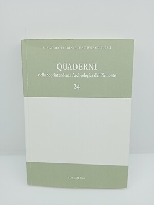 QUADERNI  della Soprintendenza Archeologica del Piemonte 24 - 2009