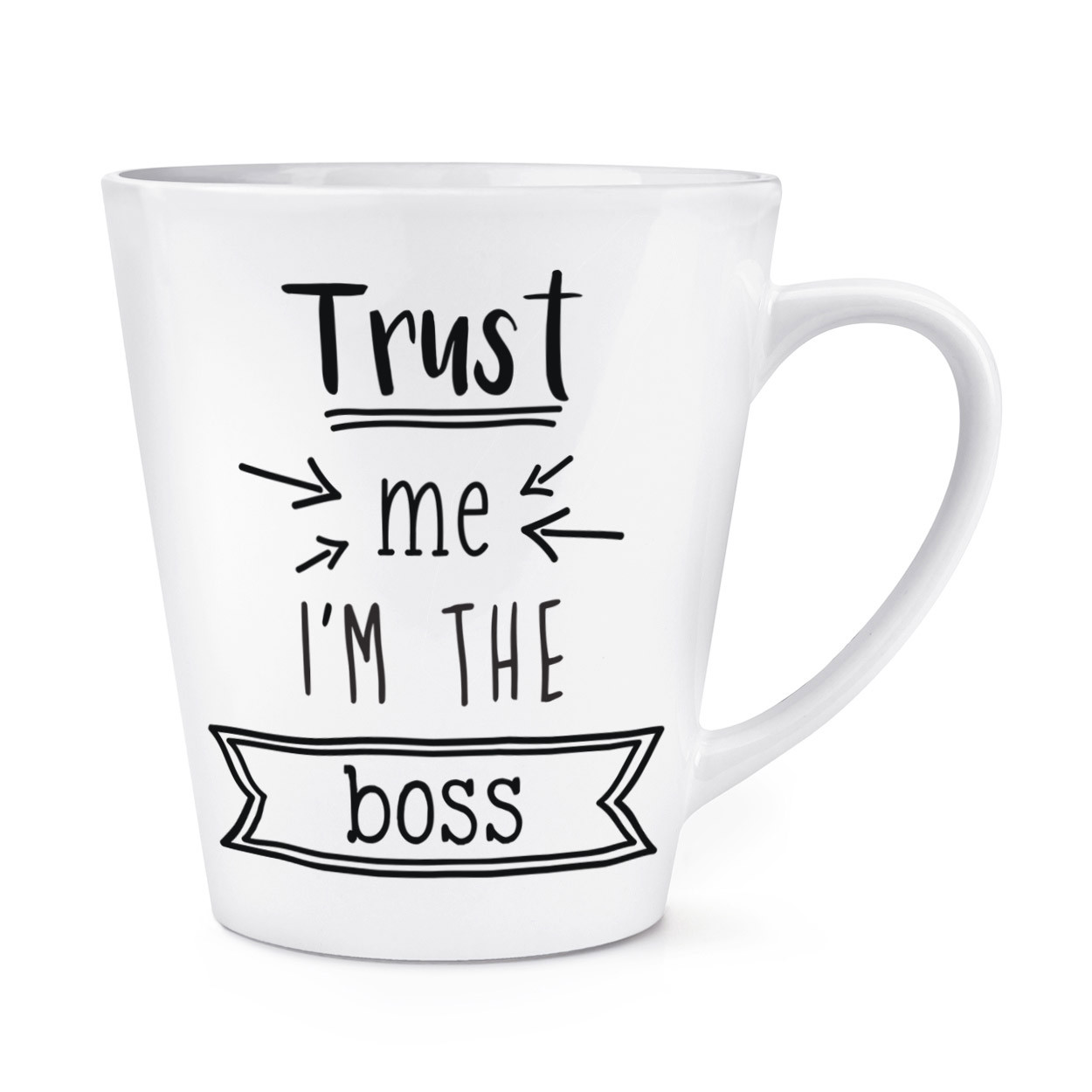 Trust Me I'm The Boss 12oz Latte Mug Cup - Funny Best Favourite