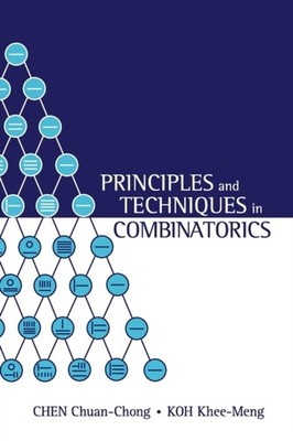 Principles And Techniques In Combinatorics by Chuan Chong Chen PAPERBACK
